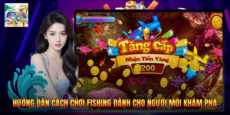 Hướng Dẫn Cách Chơi Fishing Dành Cho Người Mới Khám Phá