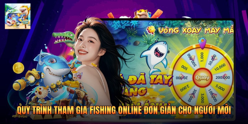 Quy trình tham gia Fishing online đơn giản cho người mới